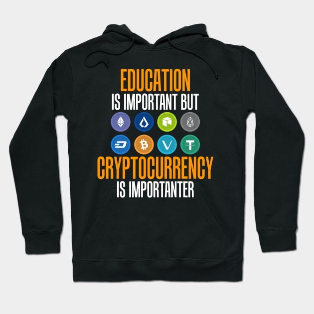 Education Is Important But Crypto Is Importanter Hoodie by theperfectpresents
